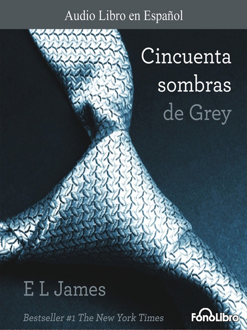 Detalles del título Cincuenta Sombras de Grey de E. L. James - Disponible